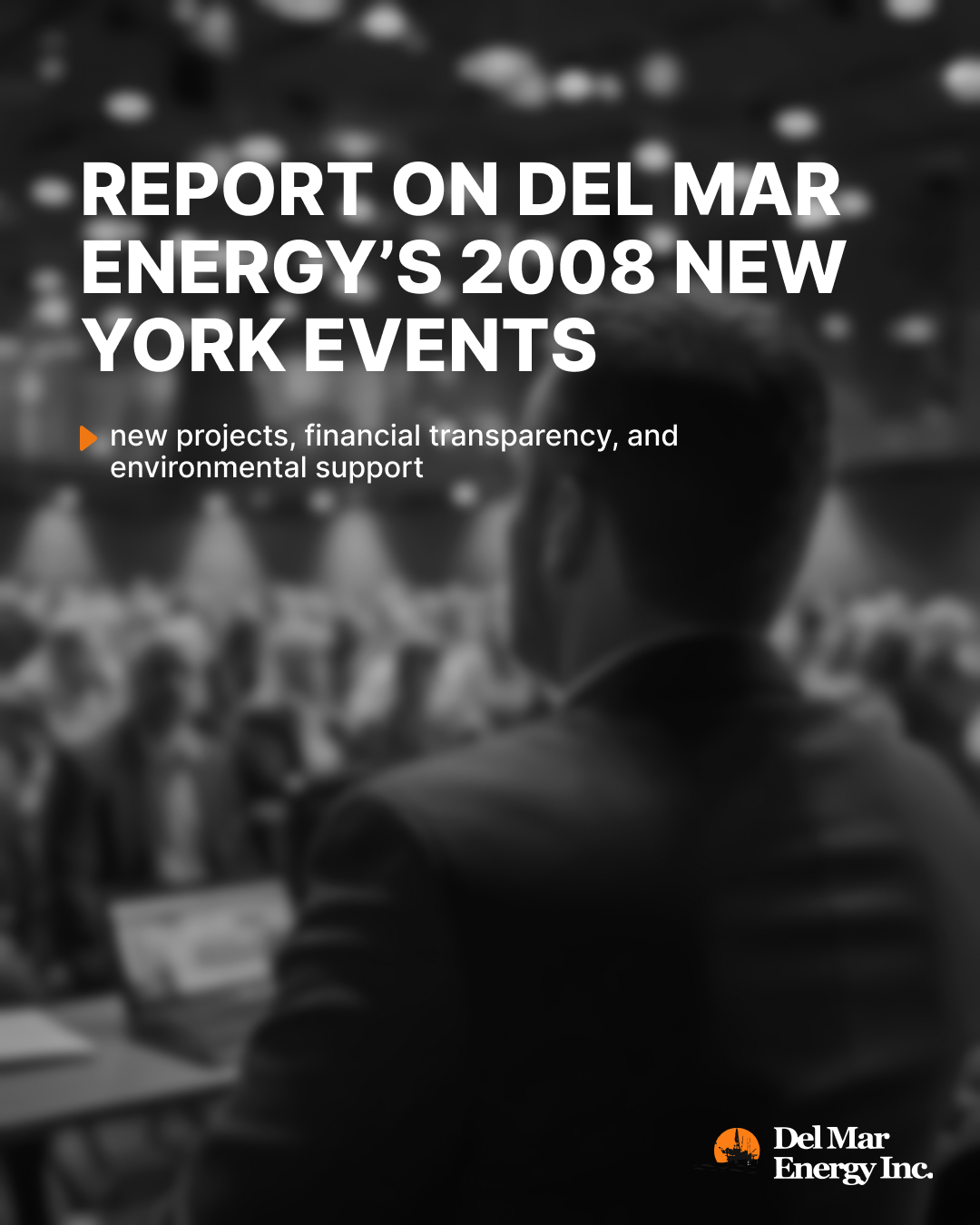 Report on Del Mar Energy’s New York Events in 2008